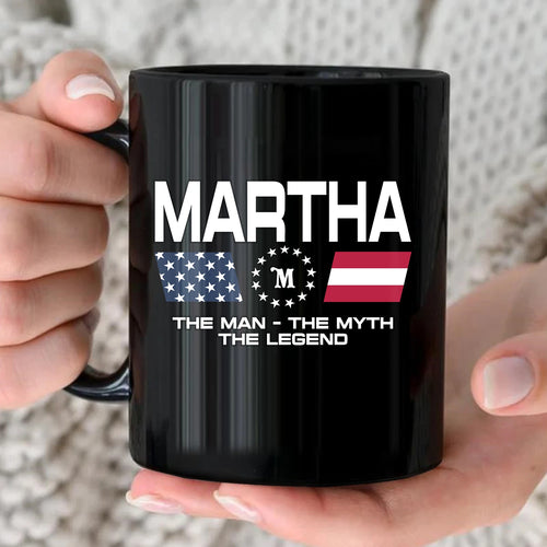 The Man The Myth The Legend Us Flag Mug MARTHA 13K1 MG23