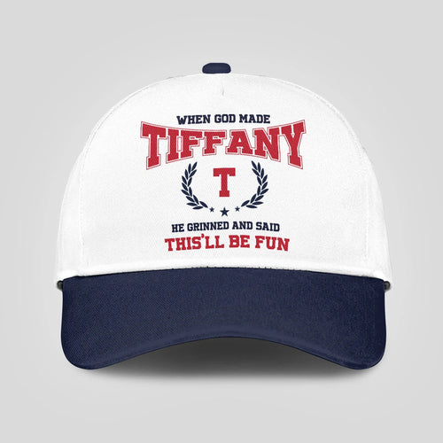 When God Made Your Name He Grinned And Said This'll Be Fun Blue Cap TIFFANY 13K1 C57PF