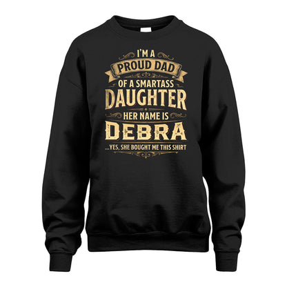 DEBRA 13K1-356 I'm A Proud Dad Of A Smartass Daughter Her Name Is...