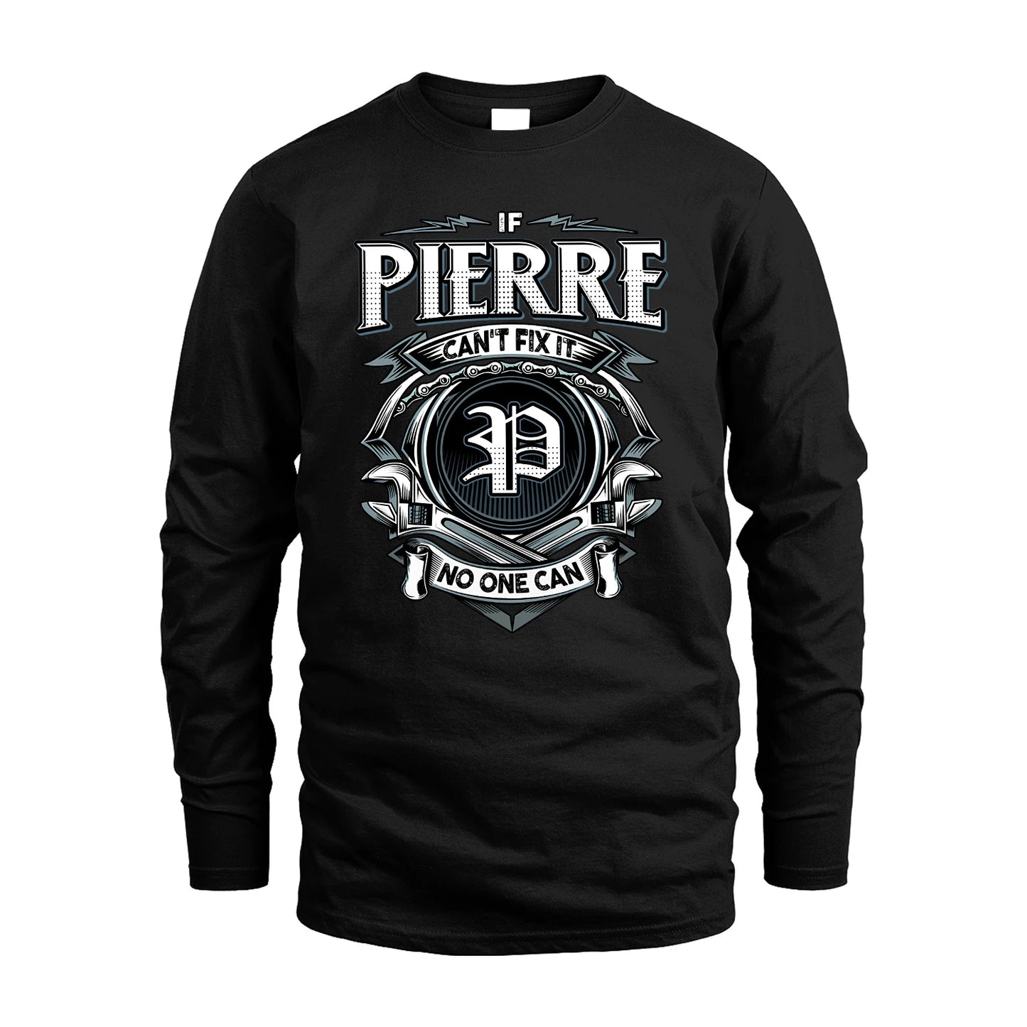 PIERRE 13K1-510 Personalized  "Can’t Fix It No One Can"
