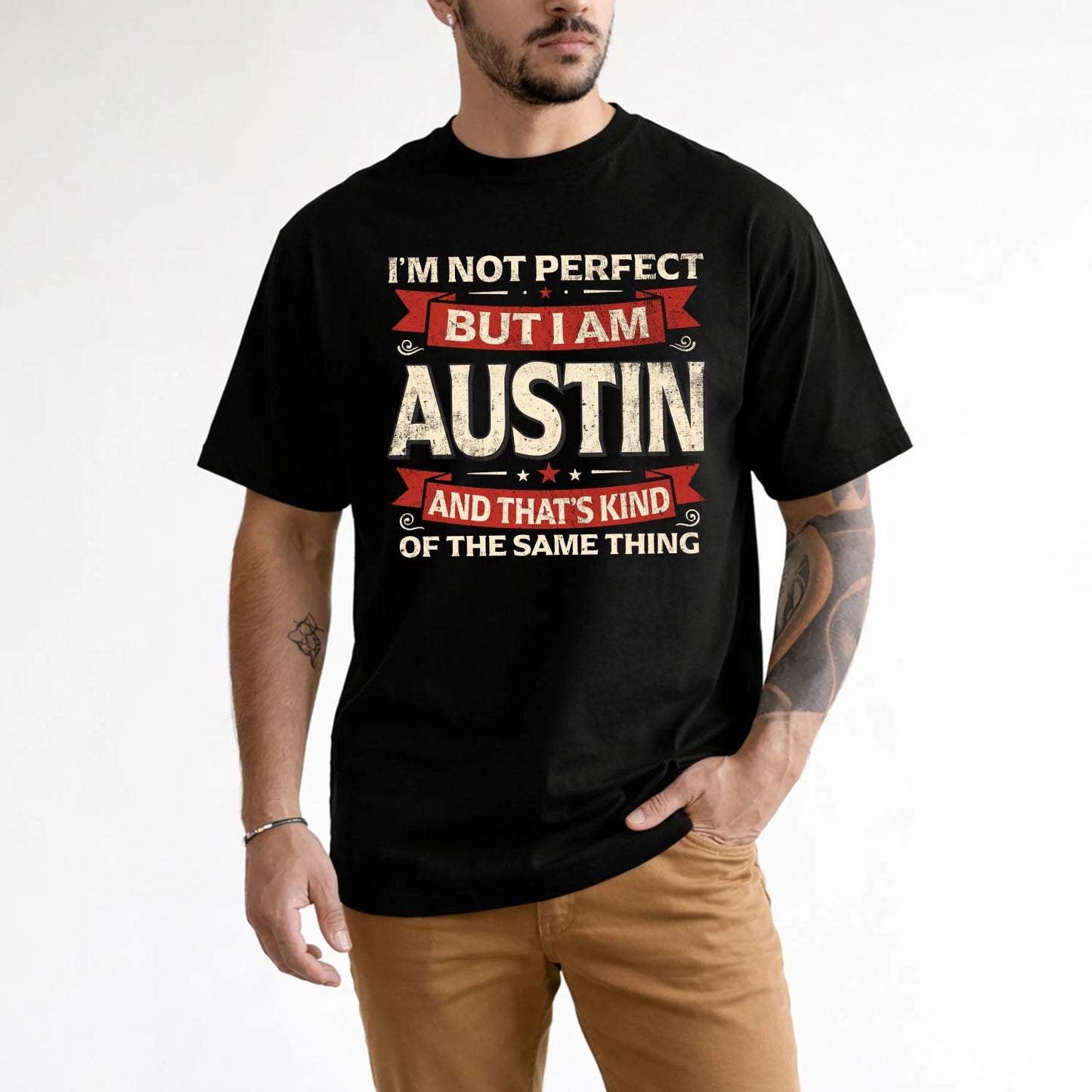 AUSTIN 13K1-566 I'm Not Perfect But I Am...