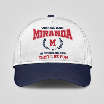 When God Made Your Name He Grinned And Said This'll Be Fun Blue Cap MIRANDA 13K1 C57PF