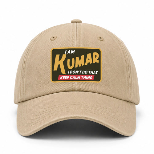 I Am Your Name I Don't Do That Keep Calm Thing Cap KUMAR 13K1 C54PF