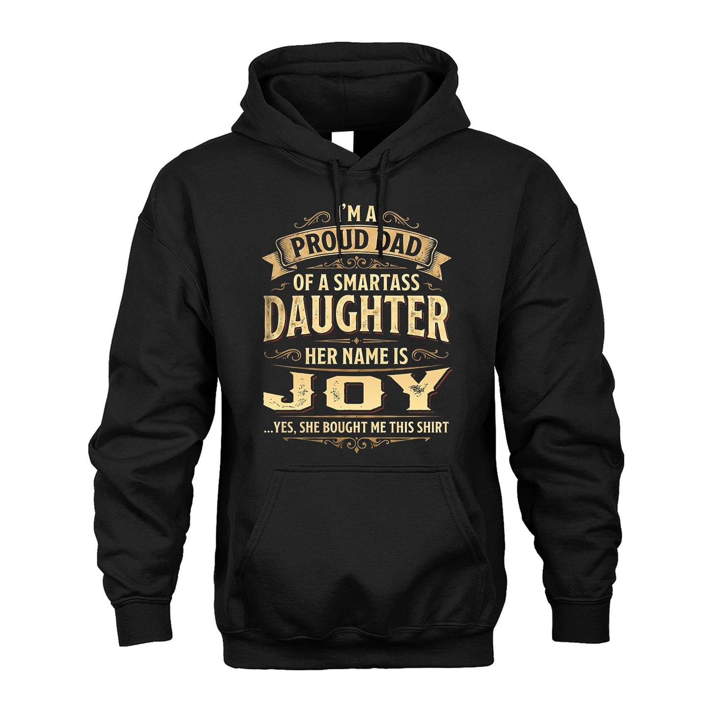 JOY 13K1-356 I'm A Proud Dad Of A Smartass Daughter Her Name Is...