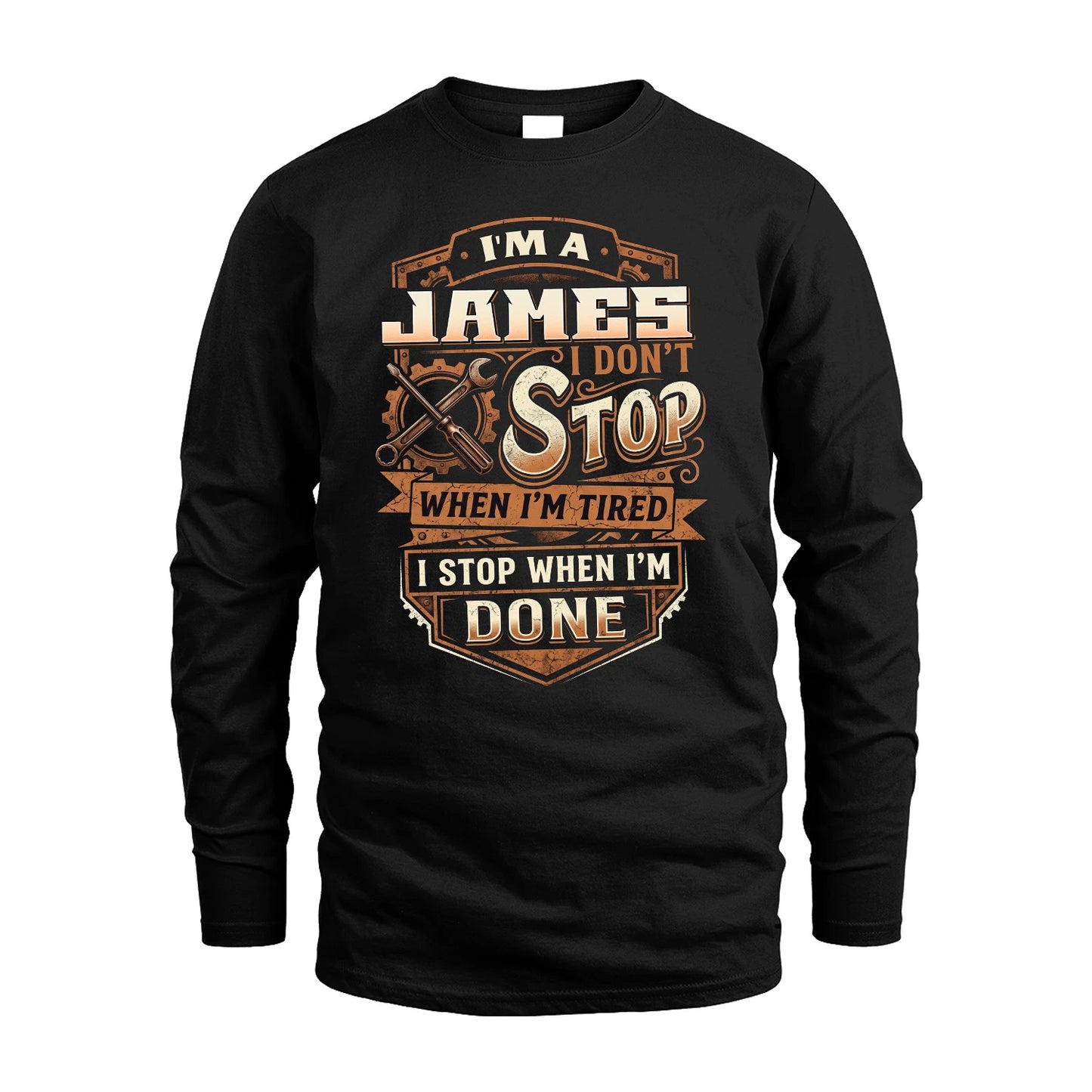 JAMES 13K1-531 I Don't Stop When I'm Tired I Stop When I'm Done