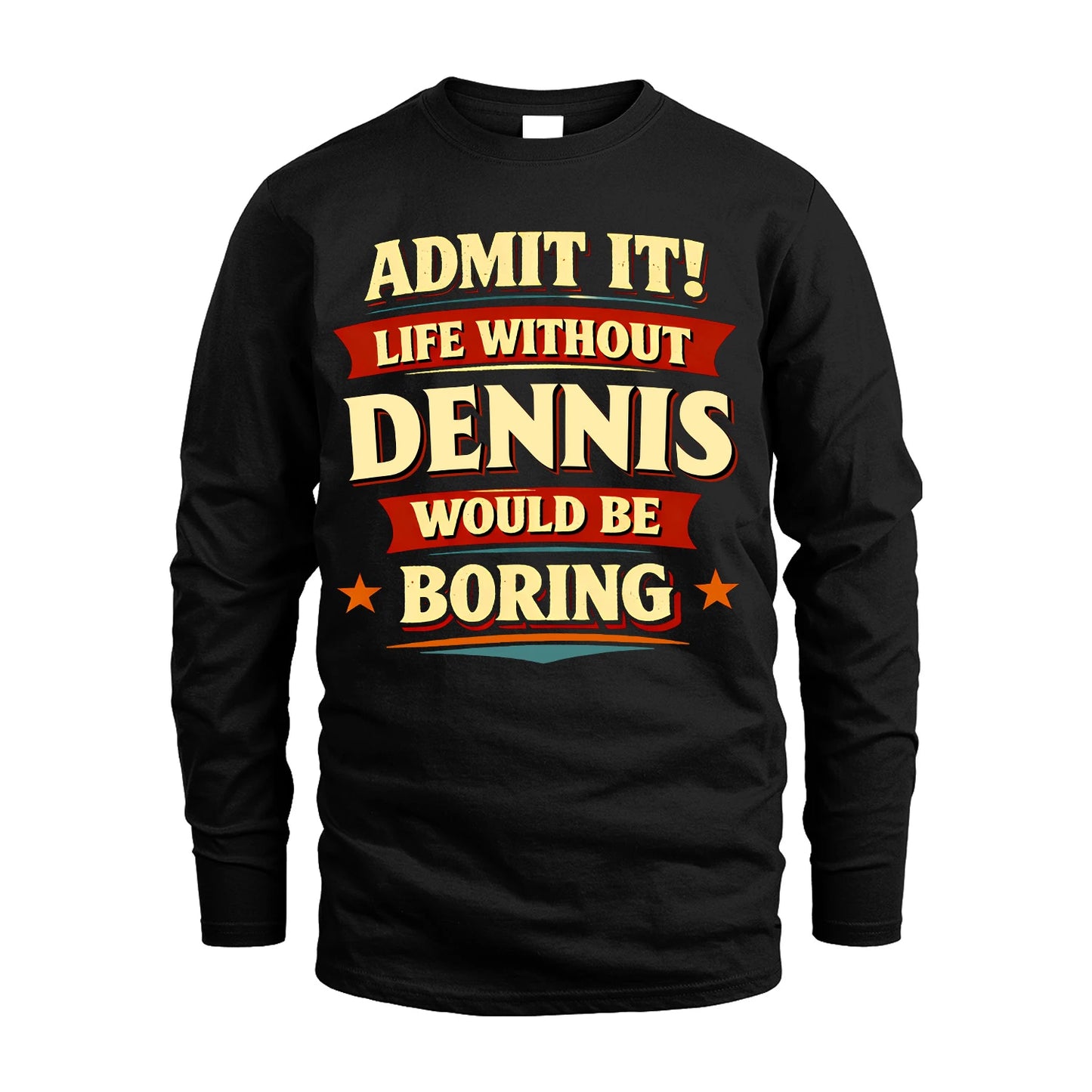 DENNIS 13K1-503 Admit It Life Without...