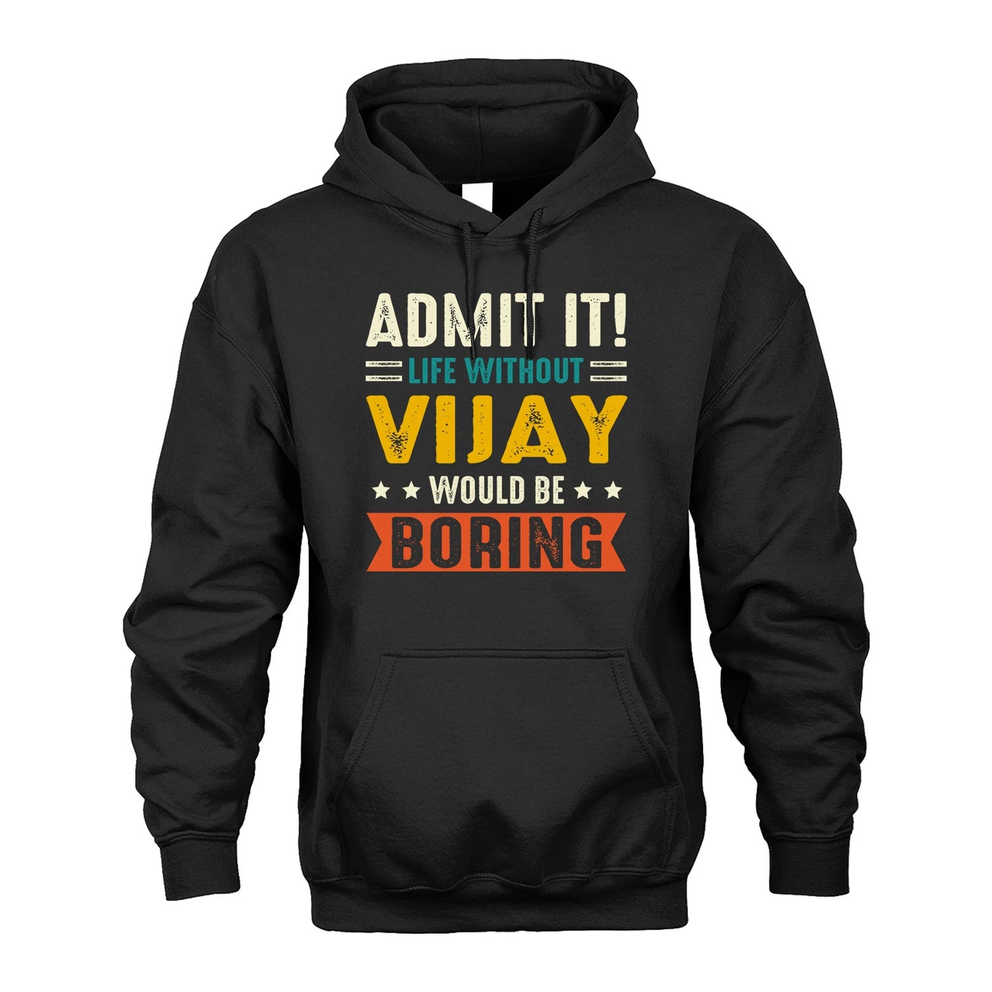 VIJAY 13K2-124–Personalized Funny Quote Apparel “Life Without NAME Would Be Boring”
