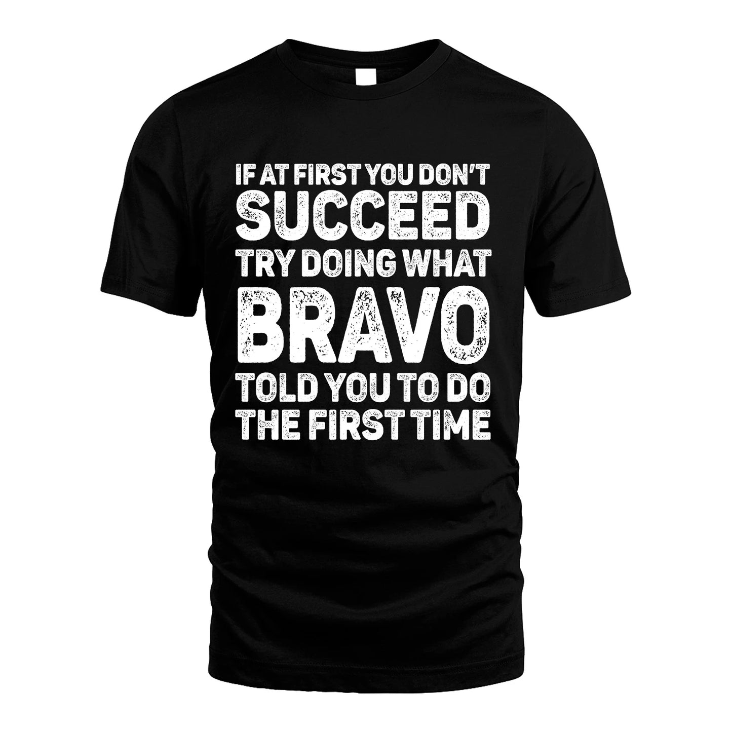 BRAVO 13K3-117Personalized Funny Quote Apparel If At First You Dont Succeed