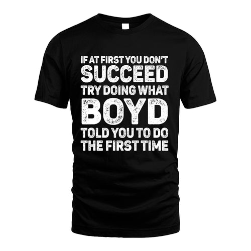 BOYD 13K2-117Personalized Funny Quote Apparel If At First You Dont Succeed