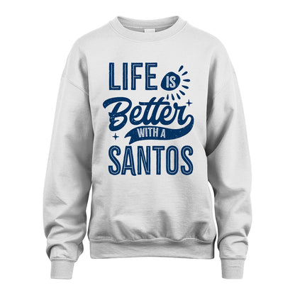 SANTOS 13K1-116 Personalized Name Quote T-Shirt Life Is Better With Unisex Gift
