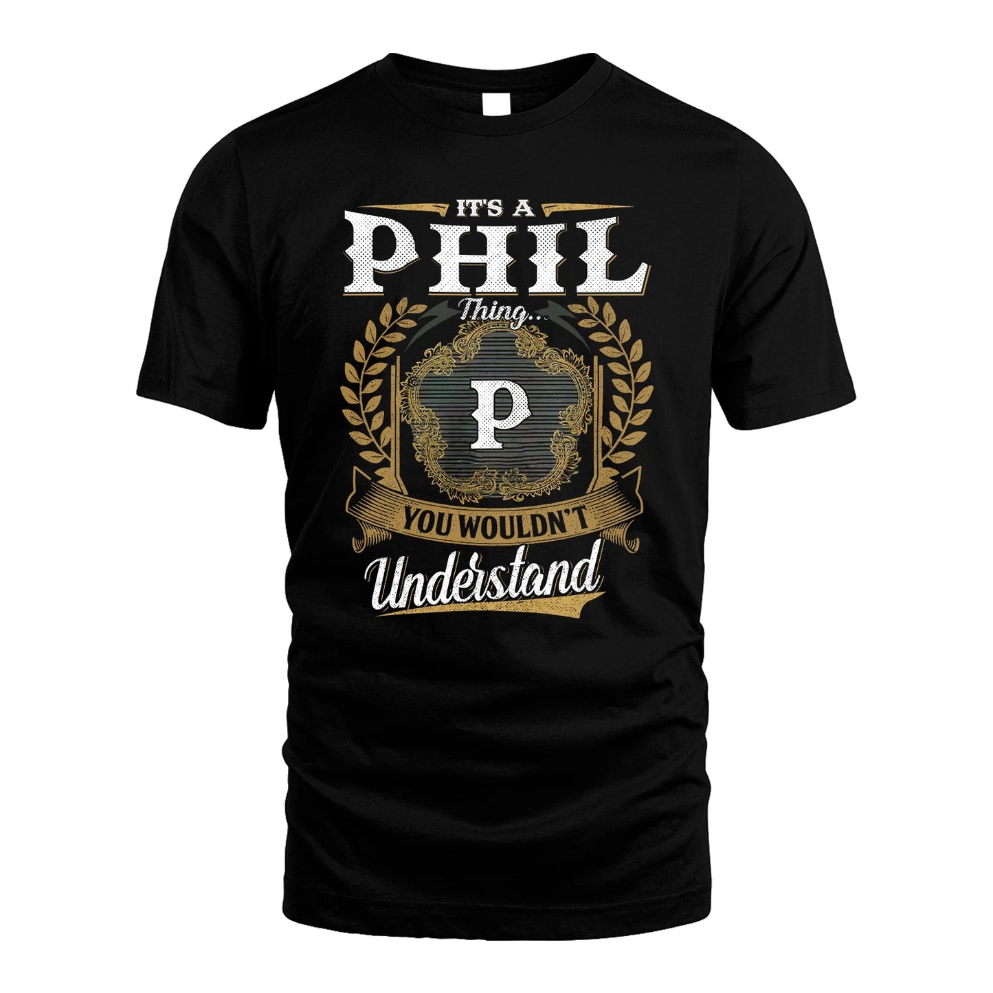 PHIL 13K1-1–Personalized Name Quote Apparel “It’s an NAME Thing You Wouldn’t Understand”