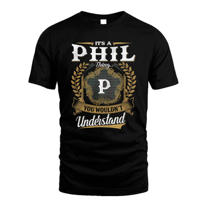 PHIL 13K1-1–Personalized Name Quote Apparel “It’s an NAME Thing You Wouldn’t Understand”