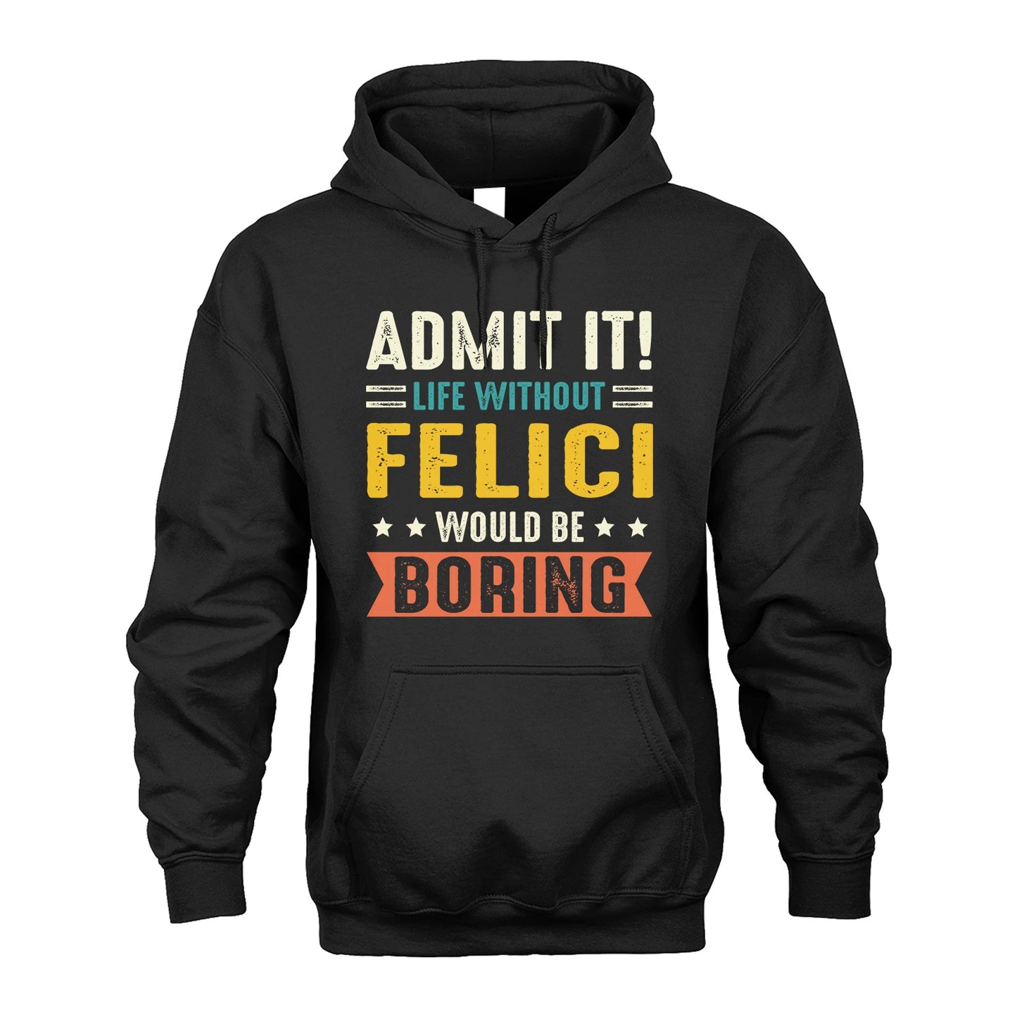 FELICI 13K3-124–Personalized Funny Quote Apparel “Life Without NAME Would Be Boring”