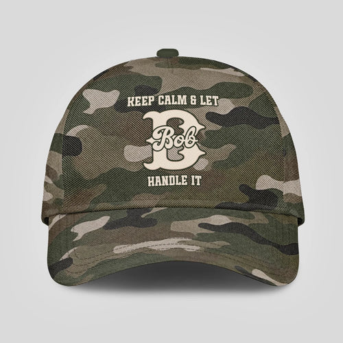 Keep Calm & Let Your Name Handle It Camo Cap BOB 13K1 C174PF