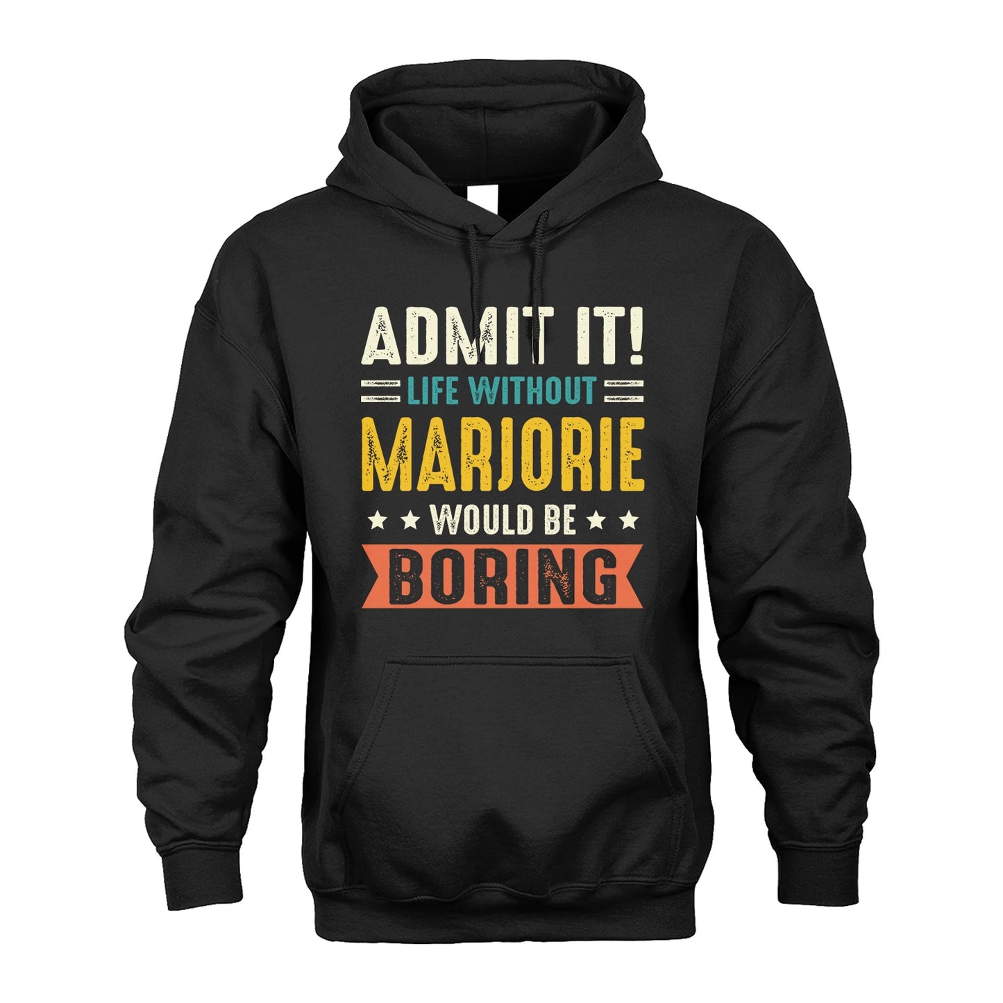 MARJORIE 13K3-124–Personalized Funny Quote Apparel “Life Without NAME Would Be Boring”