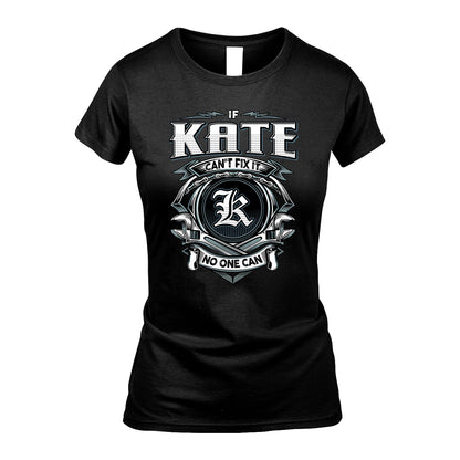 KATE 13K1-510 Personalized  "Can’t Fix It No One Can"