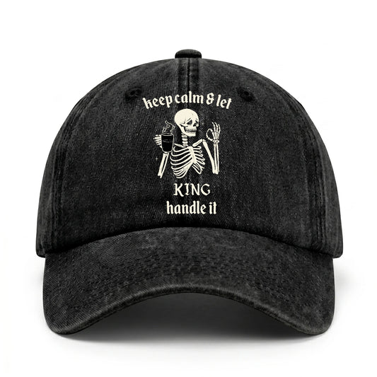 Keep Calm & Let Your Name Handle It Funny Skeleton Washed Cap KING 13K1 C132PF