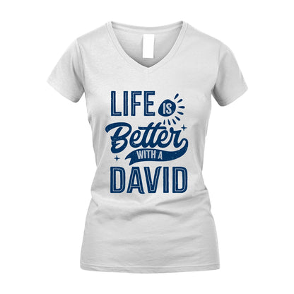 DAVID 13K1-116 Personalized Name Quote T-Shirt Life Is Better With Unisex Gift