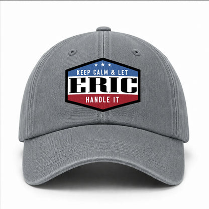 Keep Calm & Let Your Name Handle It Washed Cap ERIC 13K1 C87PF