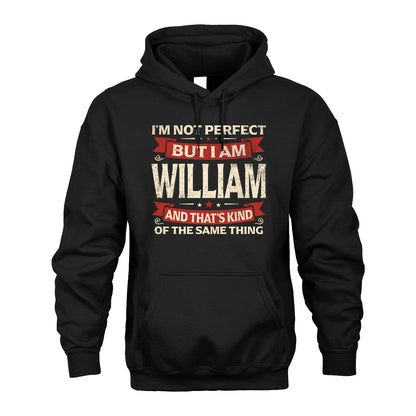 WILLIAM 13K1-566 I'm Not Perfect But I Am...