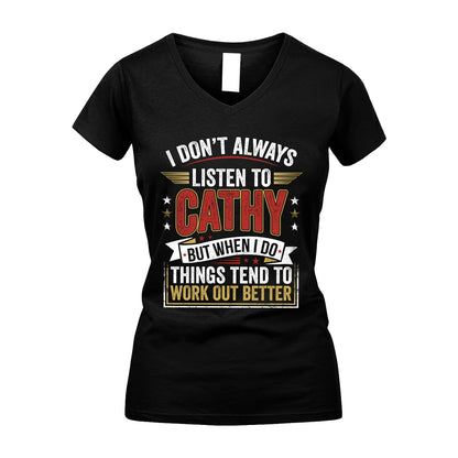CATHY 13K1-542 I Don't Always Listen To ...
