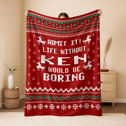Life Without Your Name Would Be Boring Deer Red Christmas Blanket KEN 13K1 BK25