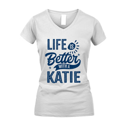 KATIE 13K1-116 Personalized Name Quote T-Shirt Life Is Better With Unisex Gift