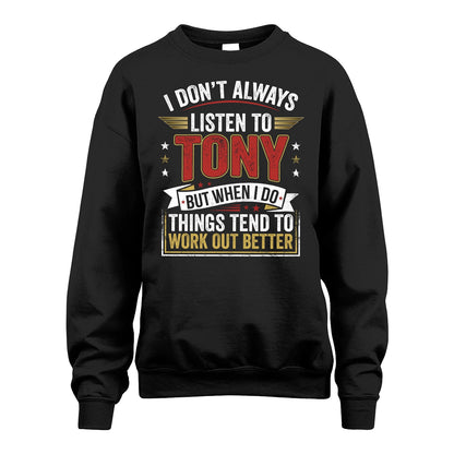 TONY 13K1-542 I Don't Always Listen To ...