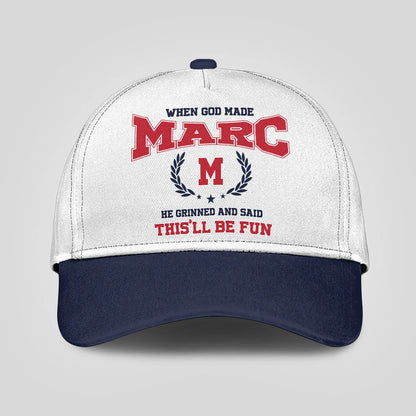When God Made Your Name He Grinned And Said This'll Be Fun Blue Cap MARC 13K1 C57PF