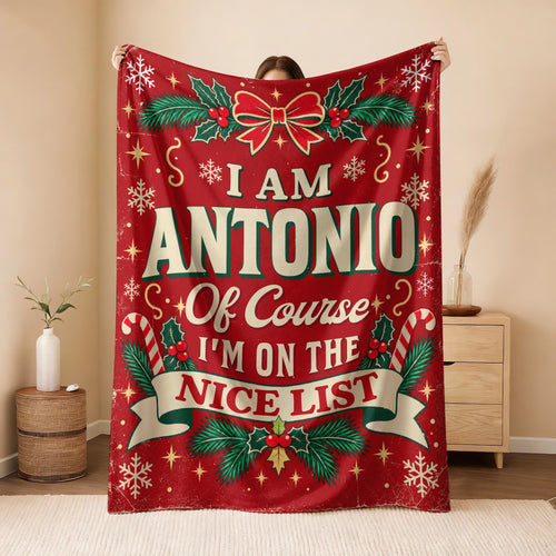 I'm Name Of Course I'm On The Nice List Christmas Fleece Blanket ANTONIO 13K1 BK56
