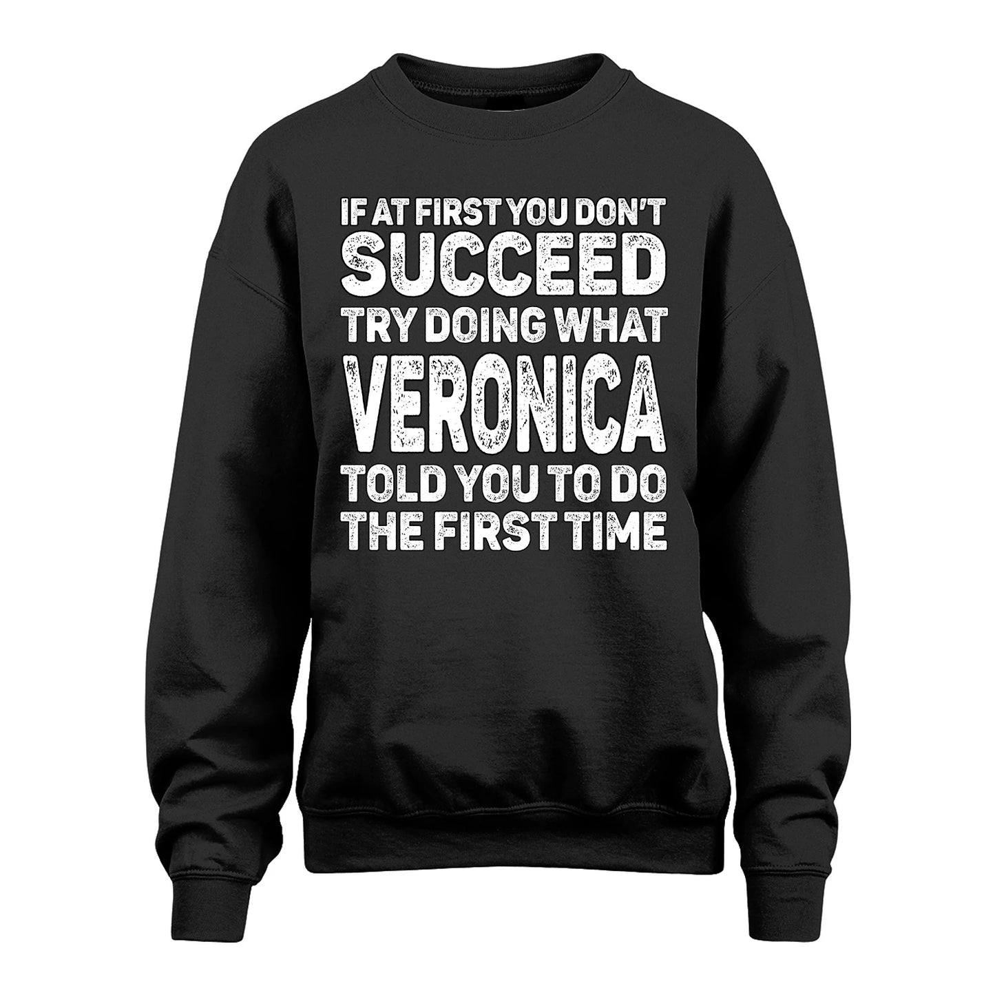 VERONICA 13K1-117   Personalized Funny Quote Apparel If At First You Dont Succeed