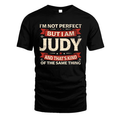 JUDY 13K1-566 I'm Not Perfect But I Am...