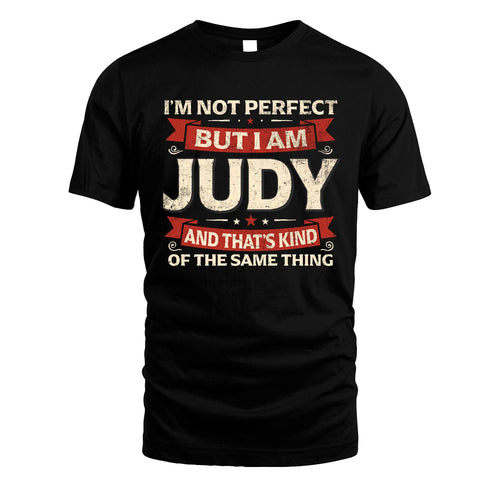 JUDY 13K1-566 I'm Not Perfect But I Am...