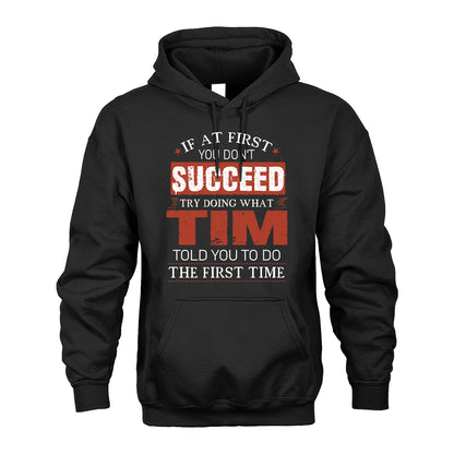 TIM 13K1-82–Personalized Funny Quote Apparel “If At First You Don’t Succeed”
