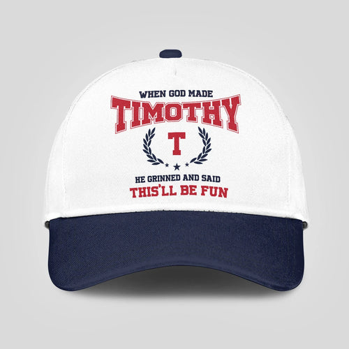 When God Made Your Name He Grinned And Said This'll Be Fun Blue Cap TIMOTHY 13K1 C57PF