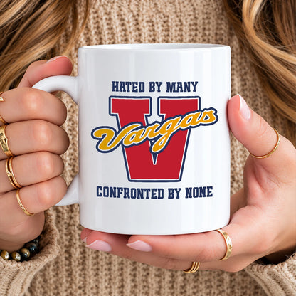 Hated By Many Confronted By None Cool Mug VARGAS 13K1 MG16