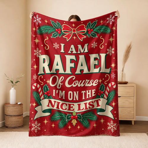I'm Name Of Course I'm On The Nice List Christmas Fleece Blanket RAFAEL 13K1 BK56