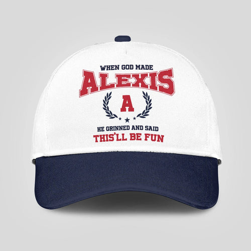 When God Made Your Name He Grinned And Said This'll Be Fun Blue Cap ALEXIS 13K1 C57PF