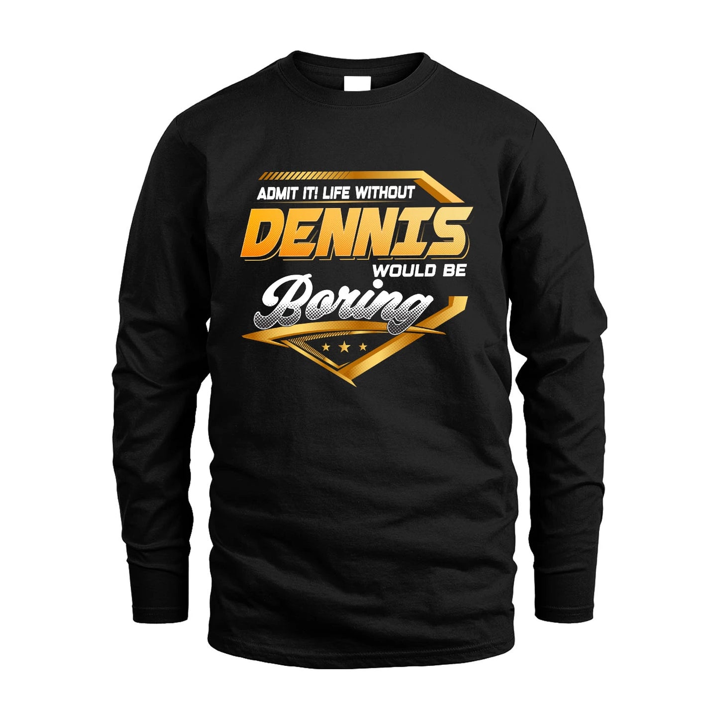 DENNIS 13K1-513 Personalized "Admit It! Life Without ... Would Be Boring"