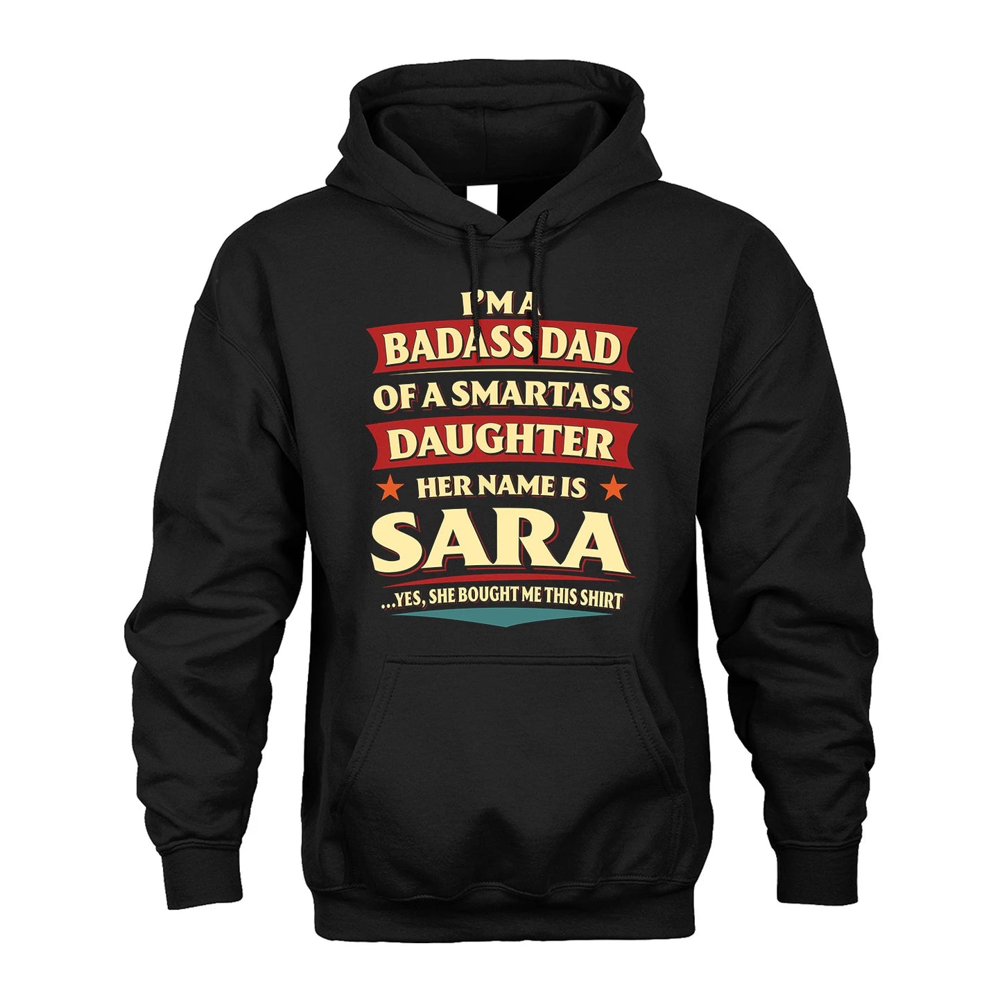 SARA 13K1-535 I'm A Badass Dad Of A Smartass Daughter Her Name Is ...