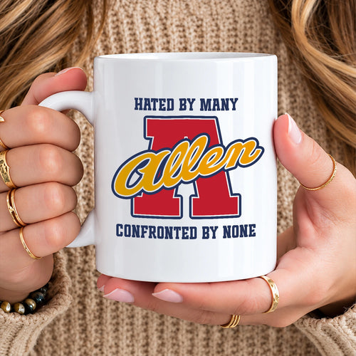 Hated By Many Confronted By None Cool Mug ALLEN 13K1 MG16