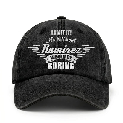 Admit It Life Without Your Name Would Be Boring Vintage Cap RAMIREZ 13K1 C44PF