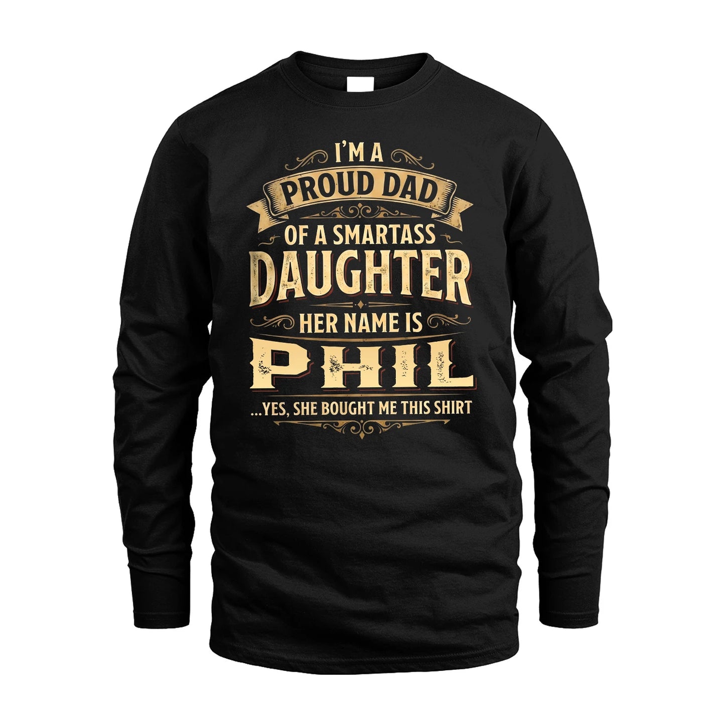 PHIL 13K1-356 I'm A Proud Dad Of A Smartass Daughter Her Name Is...