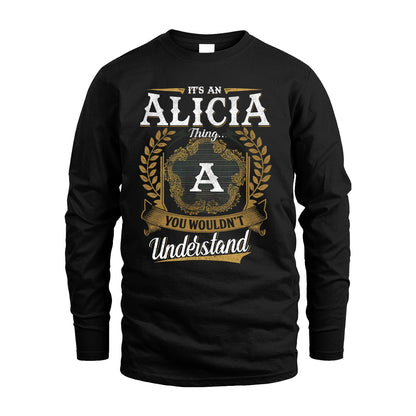 ALICIA 13K1-1–Personalized Name Quote Apparel “It’s an NAME Thing You Wouldn’t Understand”