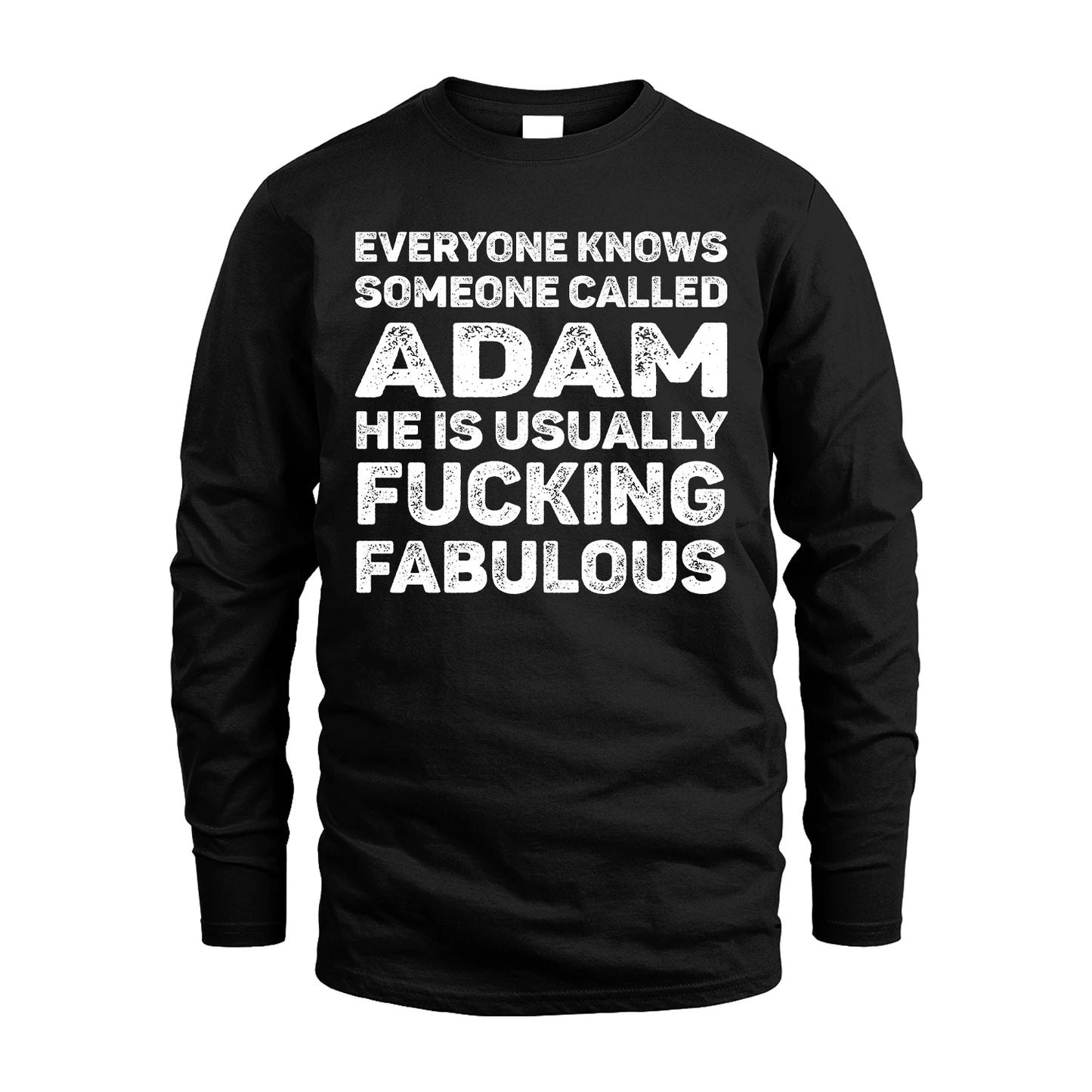 ADAM 13K1-500–Personalized Funny Quote Apparel “Everyone Knows Someone called...”