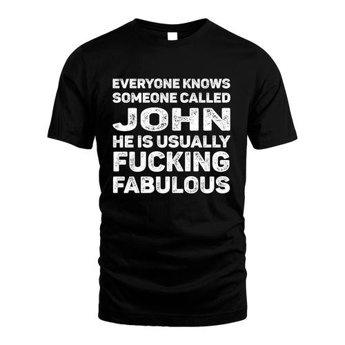 JOHN 13K1-500–Personalized Funny Quote Apparel “Everyone Knows Someone called...”
