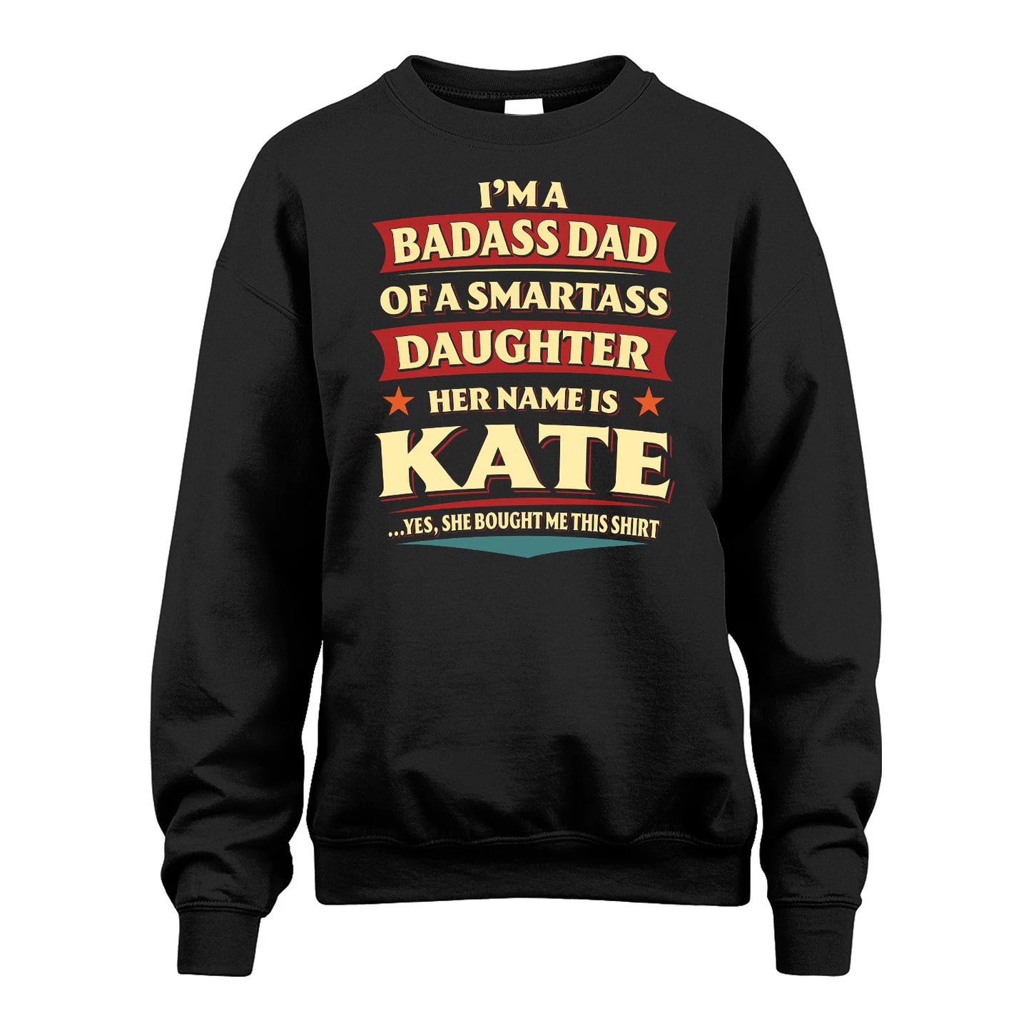 KATE 13K1-535 I'm A Badass Dad Of A Smartass Daughter Her Name Is ...