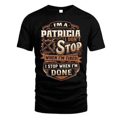 PATRICIA 13K1-531 I Don't Stop When I'm Tired I Stop When I'm Done