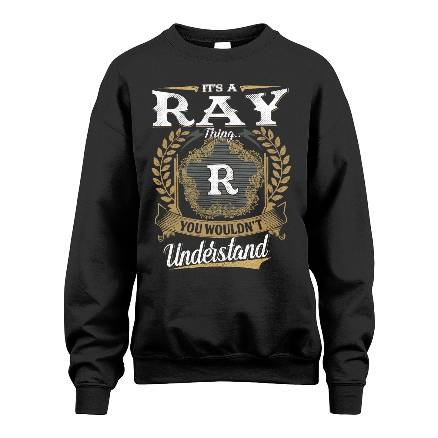 RAY 13K1-1–Personalized Name Quote Apparel “It’s an NAME Thing You Wouldn’t Understand”