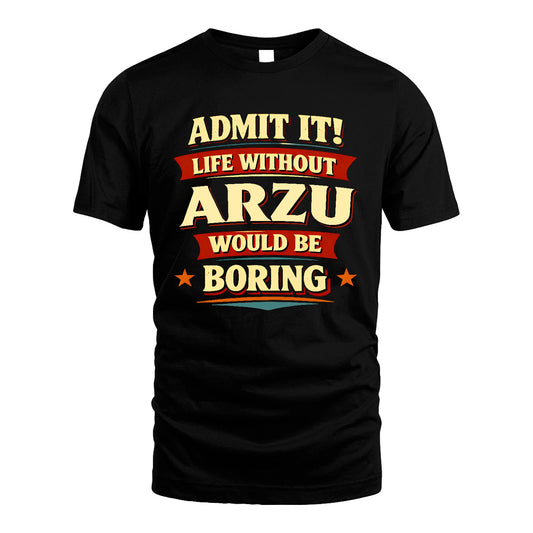ARZU 13K8-503 Admit It Life Without...